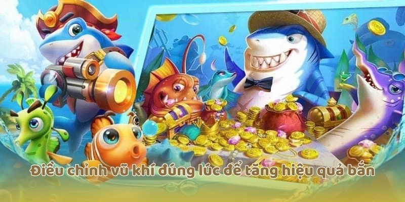 Điều chỉnh vũ khí đúng lúc để tăng hiệu quả bắn