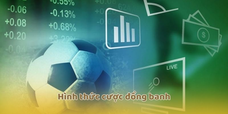 Hình thức cược đồng banh