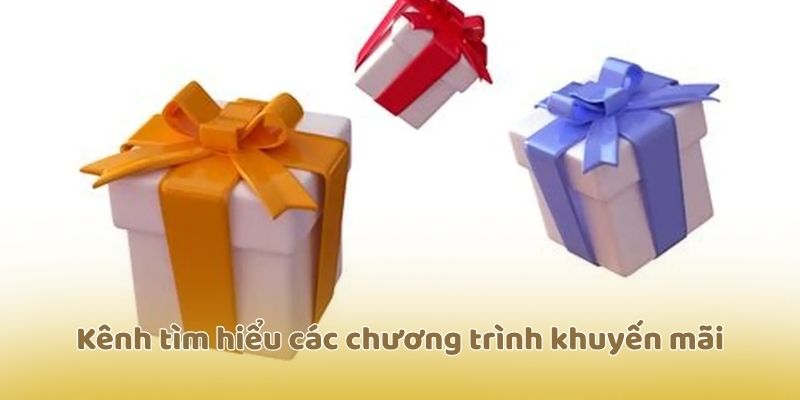 Kênh tìm hiểu các chương trình khuyến mãi