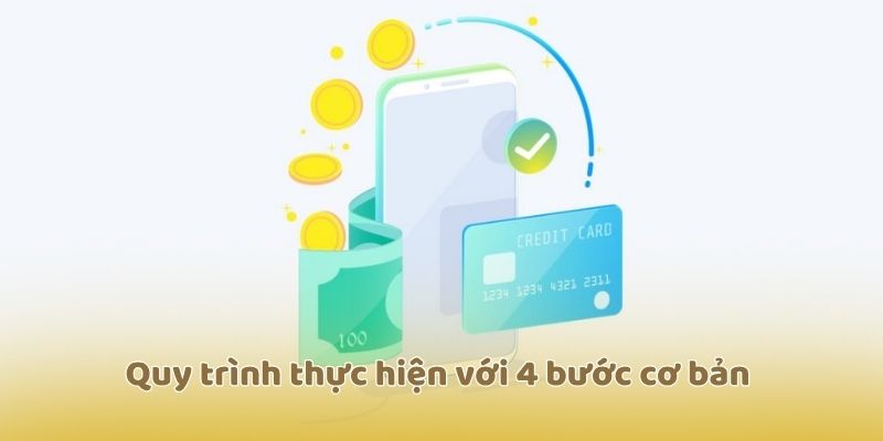Quy trình thực hiện với 4 bước cơ bản 