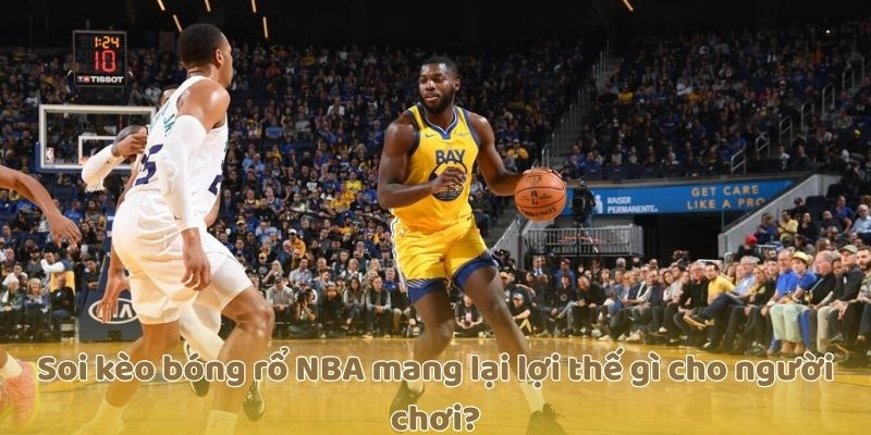 Soi kèo bóng rổ NBA mang lại lợi thế gì cho người chơi?