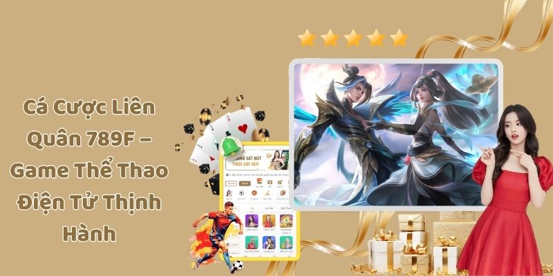 Cá cược Liên Quân 789F